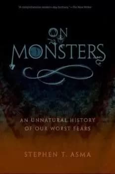 On monsters by Stephen T. Asma