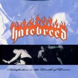 Hatebreed - Satisfaction Is The Death Of Desire CD