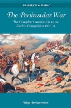 The Peninsular War by Philip J. Haythornthwaite Hardback