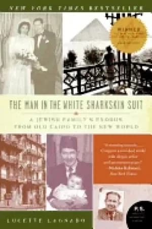 man in the white sharkskin suit a jewish familys exodus from old cairo to t