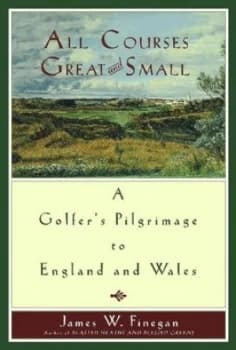 All Courses Great and Small by James Finegan Hardback