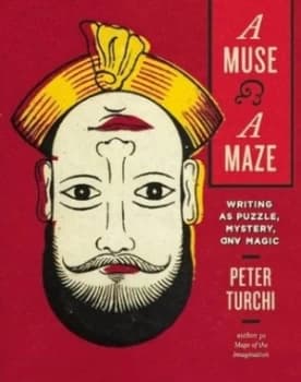 A Muse and a Maze by Peter Turchi Hardback