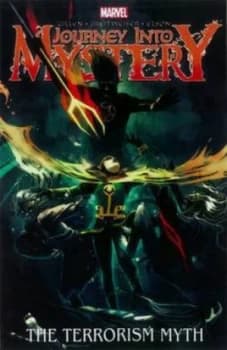 Journey into Mystery. Volume 3 Terrorism Myth by Kieron Gillen Book