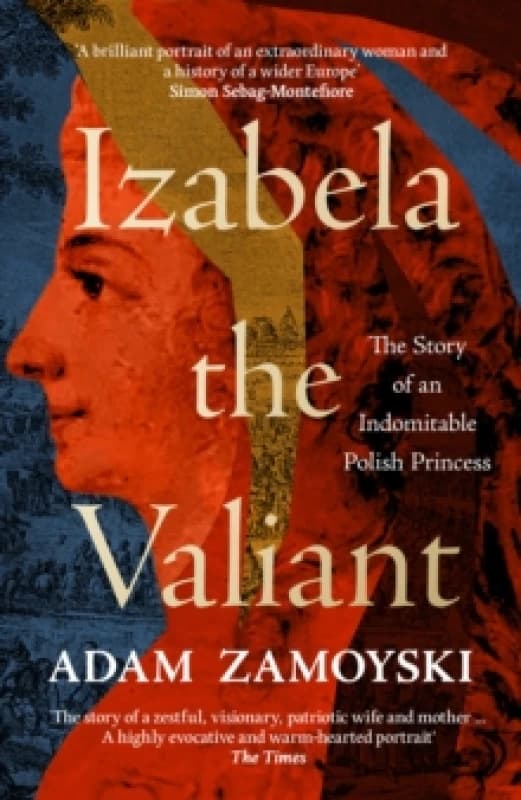 Izabela the Valiant. Paperback. By Adam Zamoyski Books