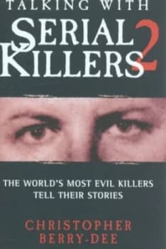 Talking with Serial Killers 2 by Christopher Berry-Dee Hardback