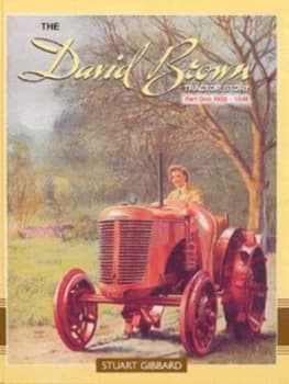 The David Brown tractor story by Stuart Gibbard