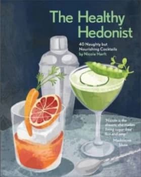 The Healthy Hedonist by Nicole Herft Paperback