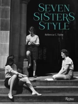 Seven Sisters Style by Rebecca C. Tuite Hardback