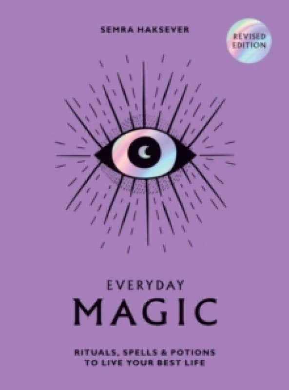 Everyday Magic : Rituals, Spells and Potions to Live Your Best Life Hardback
