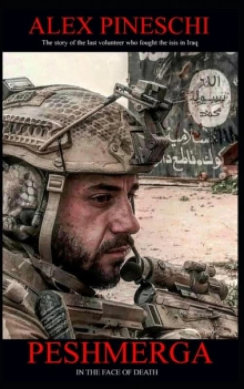 Peshmerga : FACING DEATH - The First Hand account of the italian volunteer that fought ISIS Paperback / softback