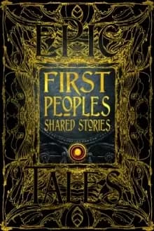 First Peoples Shared Stories : Gothic Fantasy