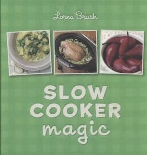 Slow Cooker Magic by Lorna Brash Hardback