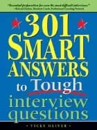 301 smart answers to tough interview questions