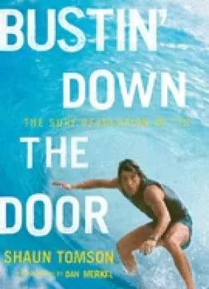 bustin down the door the surf revolution of 75