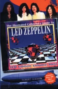 The Illustrated Collectors Guide to LED Zeppelin by Robert Godwin Paperback