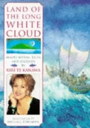 land of the long white cloud maori myths tales and legends