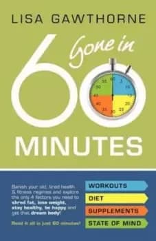 Gone in 60 minutes by Lisa Gawthorne
