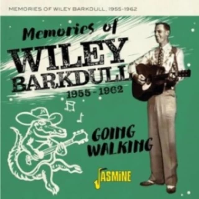 Memories of Wiley Barkdull 1955-1962: Going Walking CD / Album