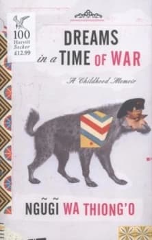 Dreams in a Time of War by Ngugi Wa Thiong O Hardback
