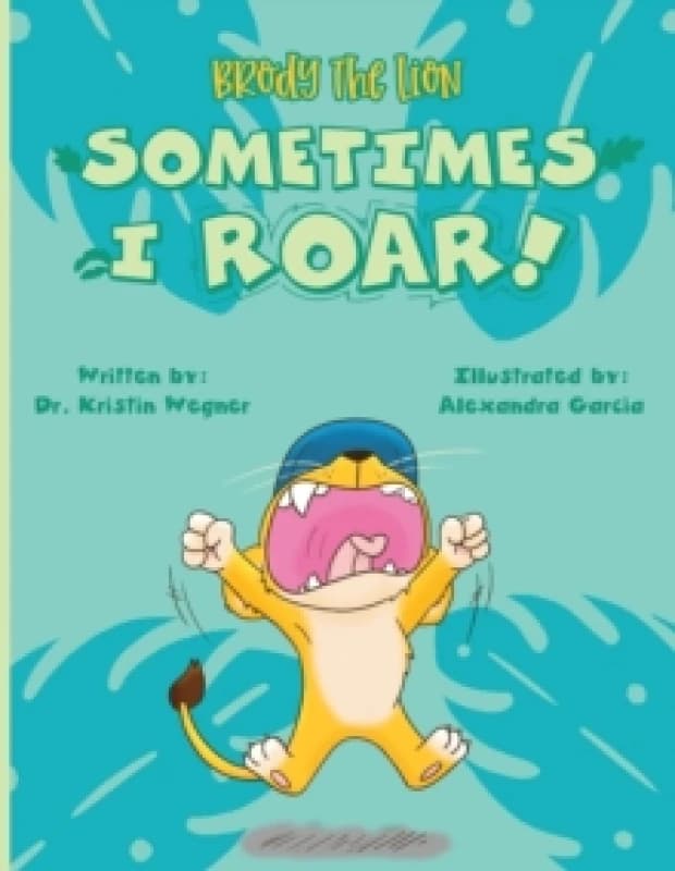 Brody the Lion : Sometimes I ROAR! Paperback / softback