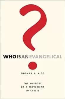 Who Is an Evangelical? The History of a Movement in Crisis
