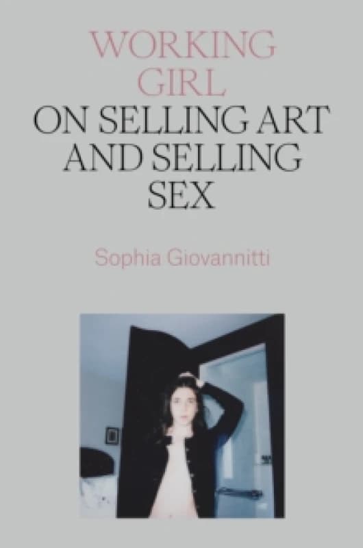 Working Girl : On Selling Art and Selling Sex Paperback / softback