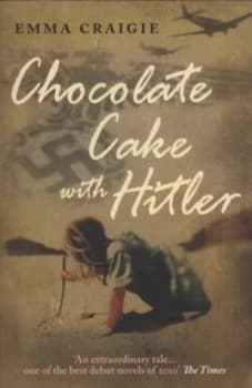 Chocolate Cake with Hitler by Emma Craigie Paperback