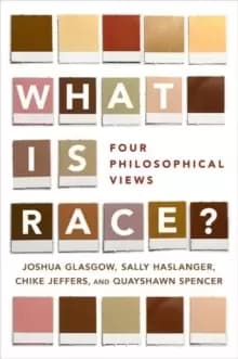 What Is Race? Four Philosophical Views