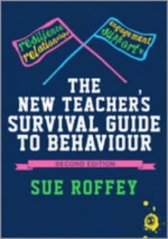 The New Teachers Survival Guide to Behaviour by Sue Roffey Paperback