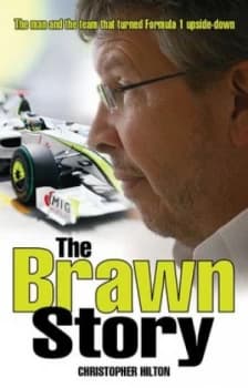 The Brawn Story by Christopher Hilton Hardback