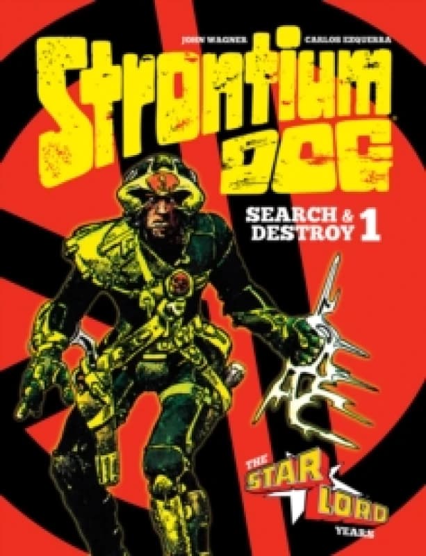 Strontium Dog: Search and Destroy : The Starlord Years Hardback