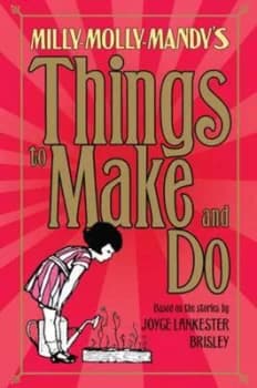 Milly-Molly-Mandys Things to Make and Do by Samantha Hay Hardback