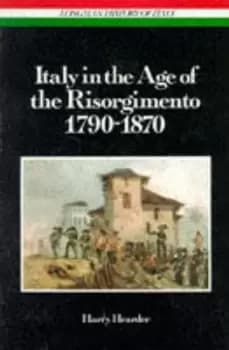 Italy in the age of the Risorgimento 1790-1870 - Harry Hearder - Paperback - Used
