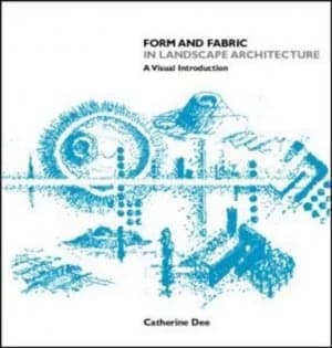 Form and Fabric in Landscape Architecture by Catherine Dee Paperback