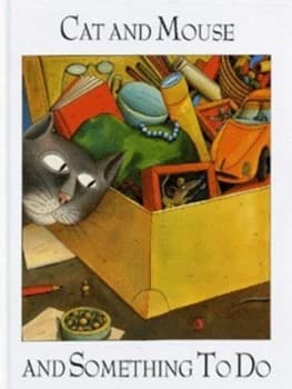 Cat and Mouse and Something to Do by Fulvio Testa Hardback