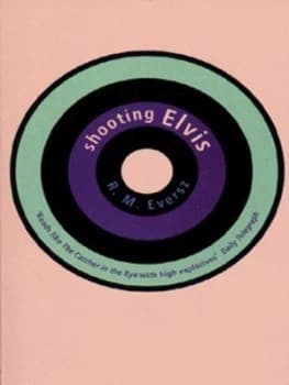 Shooting Elvis by R. M Eversz Book