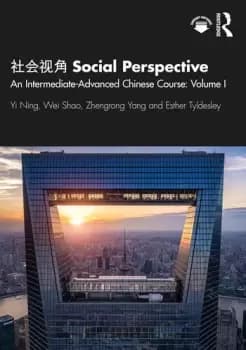Social PerspectiveAn Intermediate-Advanced Chinese Course: Volume I