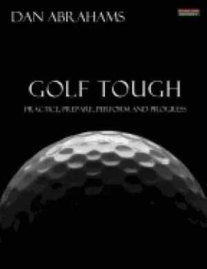 golf tough practice prepare perform and progress
