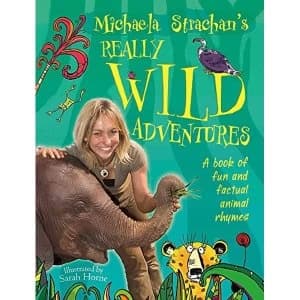 Michaela Strachans Really Wild Adventures: A Book of Fun and Factual Animal Rhymes by Michaela Strachan (Paperback,...