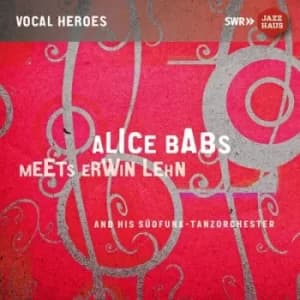 Alice Babs Meets Erwin Lehn and His Sudfunk-Tanzorchester by Alice Babs/Erwin Lehn and his Sudfunk-Tanzorchester CD Album