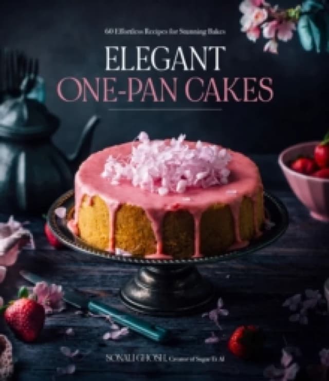 Elegant One-Pan Cakes : 60 Effortless Recipes for Stunning Bakes Paperback / softback
