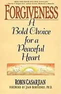 forgiveness a bold choice for a peaceful heart
