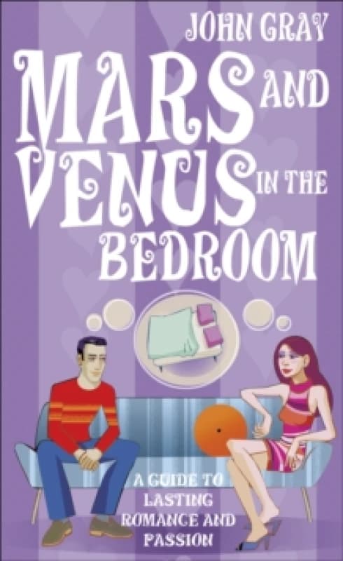 Mars And Venus In The Bedroom : A Guide to Lasting Romance and Passion Paperback / softback