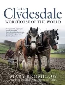 The Clydesdale : Workhorse of the World