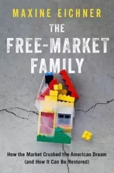 The free-market family by Maxine Eichner