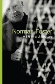 Norman Foster by Deyan Sudjic Hardback