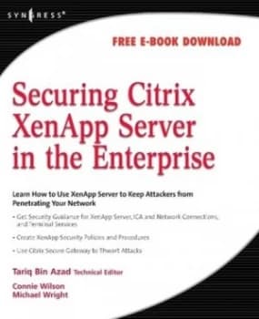 Securing Citrix XenApp Server in the enterprise by Tariq Bin Azad
