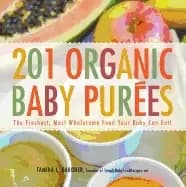 201 organic baby purees the freshest most wholesome food your baby can eat