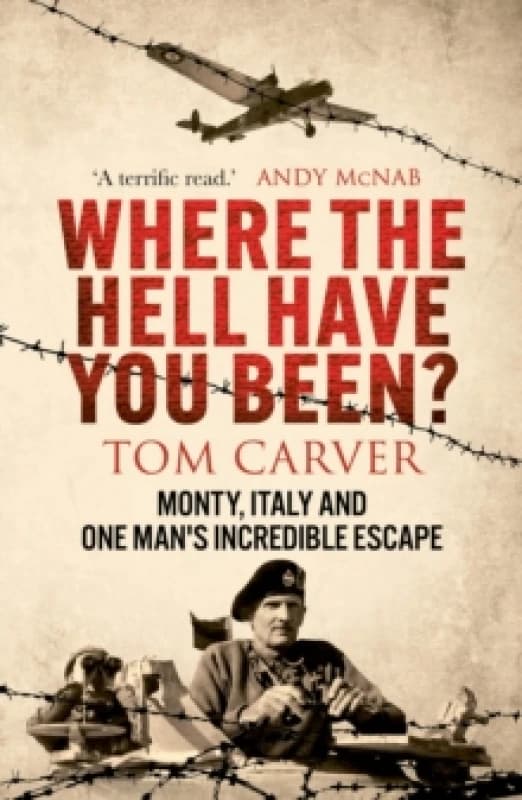 Where The Hell Have You Been? Monty, Italy and One Man's Incredible Escape Paperback / softback