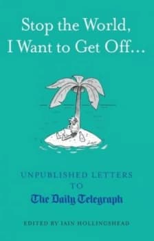 Stop the World I Want to Get off... by Iain Hollingshead Hardback
